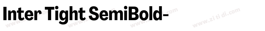 Inter Tight SemiBold字体转换 Inter Tight SemiBold字体转换